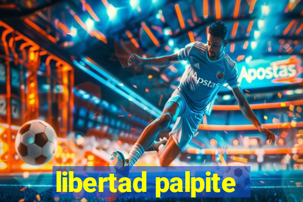 libertad palpite